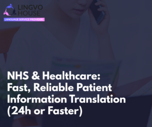 NHS & Healthcare Fast, Reliable Patient Information Translation (24h or Faster)