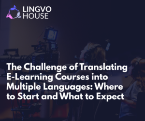 Translation of e-learning courses into multiple languages including video subtitling, training localisation and multilingual course content.