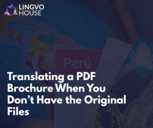 Professional translation agency recreating and translating a PDF brochure without original InDesign files using CAT tools, OCR and desktop publishing.